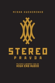 StereoPravda : Politically Incorrect View On High End Audio