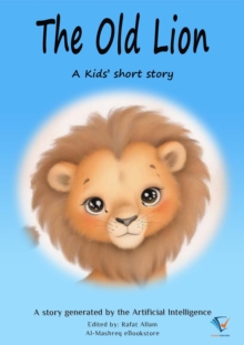 The Old Lion : AI Kids' Stories