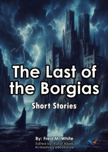 The Last of the Borgias : Short Stories