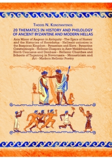 20 Thematics in History and Philology of Ancient Byzantine and Modern Hellas