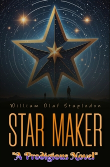 Star Maker : "A Prodigious Novel"