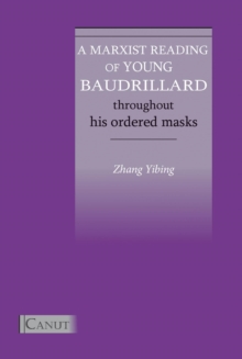 A Marxist Reading of Young Baudrillard : Throughout His Ordered Masks