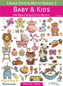 Cross Stitch Motif Series 2: Baby & Kids : 400 New Cross Stitch Motifs, Paperback Book Cross Stitch Motif Series 2: Baby & Kids : 400 New Cross Stitch Motifs, Paperback Book