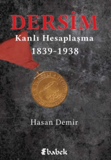 Dersim Kanlı Hesaplaşma 1839-1938