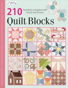 210 Traditional Quilt Blocks : Each Block Is Explained With Step-by-Step Pictures