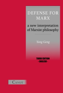 Defense for Marx : A New Interpretation of Marxist Philosophy