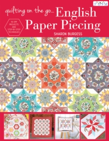 Quilting on the Go: English Paper Piecing, Paperback Book Quilting on the Go: English Paper Piecing, Paperback Book