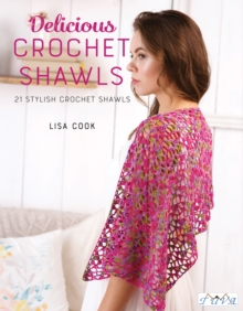 Delicious Crochet Shawls : 21 Stylish Crochet Shawls