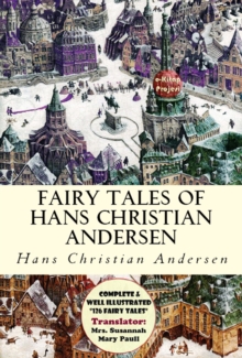 Fairy Tales of Hans Christian Andersen : [Complete & Well Illustrated "126" Fairy Tales]