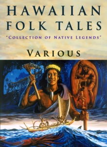 Hawaiian Folk Tales : "Collection of Native Legends"