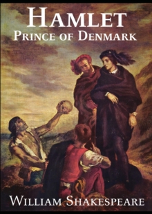 Hamlet, Prince of Denmark, Paperback / softback Book Hamlet, Prince of Denmark, Paperback / softback Book
