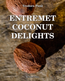 Entremet Coconut Delights : How to Make Entremet Coconut 3D Step by Step. This Book Gives You Free Access to the Online Video Course. Unique Working Method for All Skill Levels.