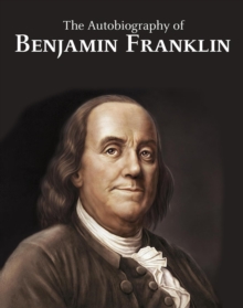 The Autobiography of Benjamin Franklin