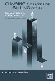 Climbing the ladder or falling off it : Essays on Economic Mobility in Europe