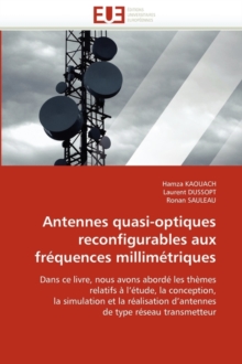 Antennes Quasi-Optiques Reconfigurables Aux Fr quences Millim triques, Paperback / softback Book Antennes Quasi-Optiques Reconfigurables Aux Fr quences Millim triques, Paperback / softback Book