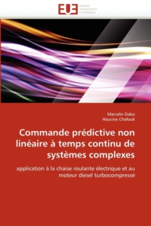 Commande Pr dictive Non Lin aire Temps Continu de Syst mes Complexes, Paperback / softback Book Commande Pr dictive Non Lin aire Temps Continu de Syst mes Complexes, Paperback / softback Book