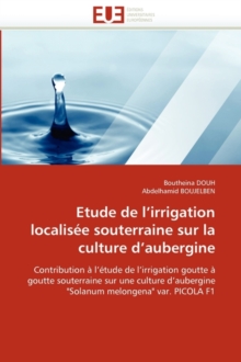 Etude de l''irrigation Localis e Souterraine Sur La Culture d''aubergine, Paperback / softback Book Etude de l''irrigation Localis e Souterraine Sur La Culture d''aubergine, Paperback / softback Book