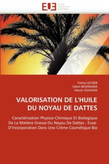 Valorisation de l''huile Du Noyau de Dattes, Paperback / softback Book Valorisation de l''huile Du Noyau de Dattes, Paperback / softback Book