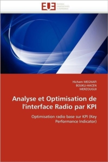 Analyse Et Optimisation de l'Interface Radio Par Kpi, Paperback / softback Book Analyse Et Optimisation de l'Interface Radio Par Kpi, Paperback / softback Book