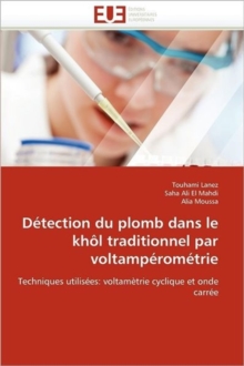 D tection Du Plomb Dans Le Kh l Traditionnel Par Voltamp rom trie, Paperback / softback Book D tection Du Plomb Dans Le Kh l Traditionnel Par Voltamp rom trie, Paperback / softback Book