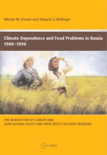 Climate Dependence and Food Problems in Russia, 1900-1990 : The Interaction of Climate and Agricultural Policy and Their Effect on Food Problems