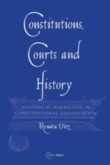 Constitutions, Courts, and History : Historical Narratives in Constitutional Adjudication