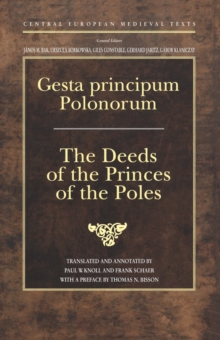 Gesta principum Polonorum : The Deeds of the Princes of the Poles