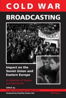 Cold War Broadcasting : Impact on the Soviet Union and Eastern Europe