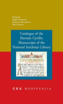 Catalogue of the Slavonic Cyrillic Manuscripts of the National Szechenyi Library