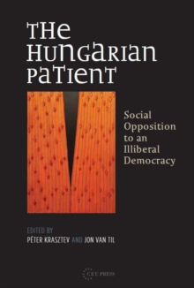 The Hungarian Patient : Social Opposition to an Illiberal Democracy