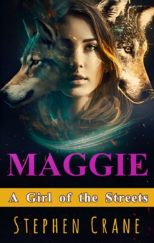 Maggie : "A Girl of the Streets"