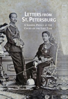 Letters from St. Petersburg : A Siamese Prince at the Court of the Last Tsar, Hardback Book Letters from St. Petersburg : A Siamese Prince at the Court of the Last Tsar, Hardback Book