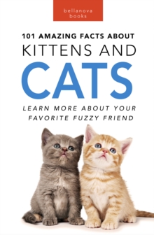 Cats 101 Amazing Facts about Cats : 100+ Amazing Cat & Kitten Facts, Photos, Quiz + More