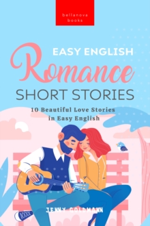 Easy English Romance Short Stories : 10 Beautiful Love Stories in Easy English