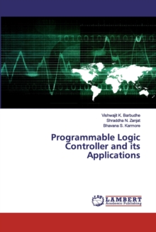 Programmable Logic Controller and its Applications, Paperback / softback Book Programmable Logic Controller and its Applications, Paperback / softback Book
