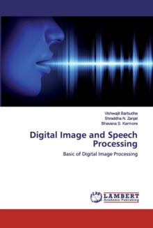 Digital Image and Speech Processing, Paperback / softback Book Digital Image and Speech Processing, Paperback / softback Book