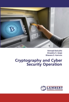 Cryptography and Cyber Security Operation, Paperback / softback Book Cryptography and Cyber Security Operation, Paperback / softback Book