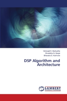 DSP Algorithm and Architecture, Paperback / softback Book DSP Algorithm and Architecture, Paperback / softback Book
