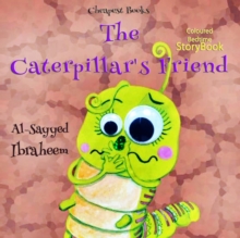 The Caterpillar's Friend : "Coloured Bedtime StoryBook"