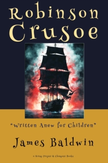 Robinson Crusoe : Written Anew for Children