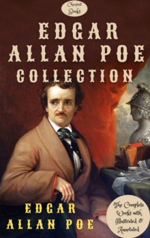 Edgar Allan Poe Collection : The Complete Works with Illustrated & Annotated