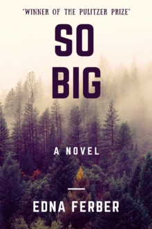 So Big (A Novel) : "Winner of the Pulitzer Prize"