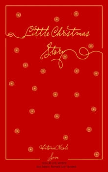 Little Christmas Story - 2nd Edition : Revised and Updated