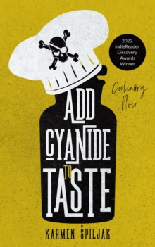 Add Cyanide to Taste : A collection of dark tales with culinary twists