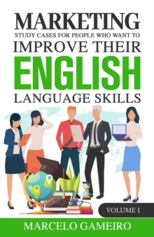 Marketing Study Cases for People who Want to Improve Their English Language Skills. : Marketing study cases for People who want to improve their English language skills., #1