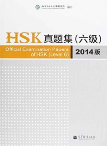 Official Examination Papers of HSK - Level 6 2014 Edition, Paperback / softback Book Official Examination Papers of HSK - Level 6 2014 Edition, Paperback / softback Book