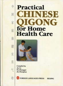 Practical Chinese Qigong for Home Health Care, Hardback Book Practical Chinese Qigong for Home Health Care, Hardback Book