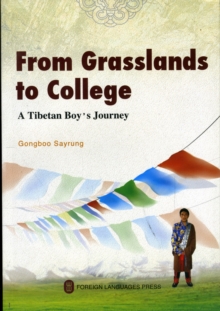 From Grasslands to College : A Tibetan Boy's Journey, Paperback Book From Grasslands to College : A Tibetan Boy's Journey, Paperback Book