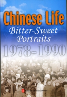 Chinese Life : Bitter-Sweet Portraits 1978-1990, Paperback Book Chinese Life : Bitter-Sweet Portraits 1978-1990, Paperback Book