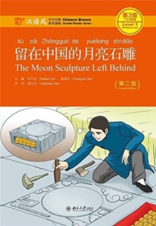 The Moon Sculpture Left Behind - Chinese Breeze Graded Reader, Level 3: 750 Words Level